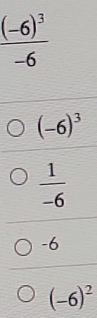 (-6)^3
 1/-6 
-6
(-6)^2