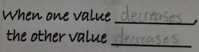 When one value 
_ 
_ 
the other value