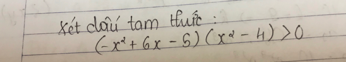 Ket clai tam turc:
(-x^2+6x-5)(x^2-4)>0