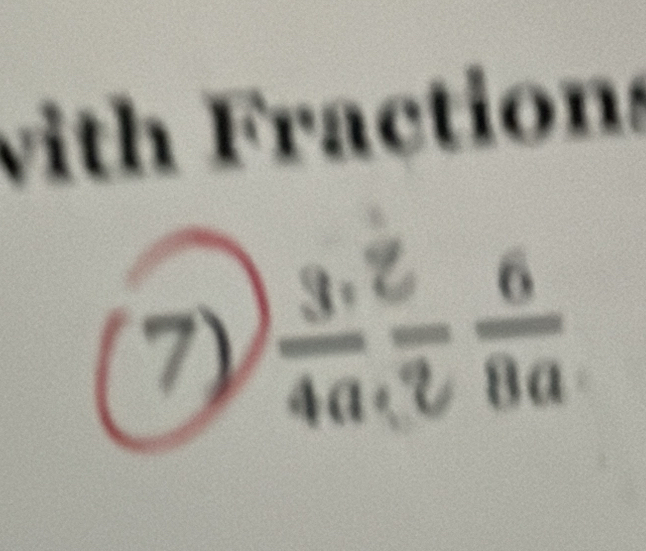 with Fractions 
7)