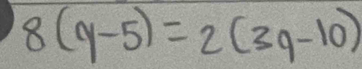 8(y-5)=2(3q-10)