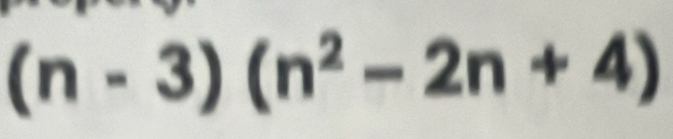 (n-3)(n^2-2n+4)