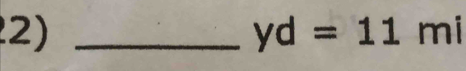 2
yd=11mi