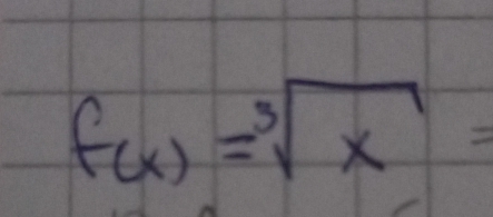 f(x)=sqrt[3](x)=