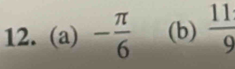 - π /6  (b)  11/9 