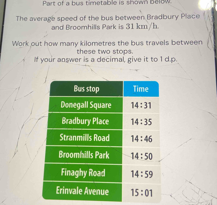 Solved: Part of a bus timetable is shown below. The average speed of ...
