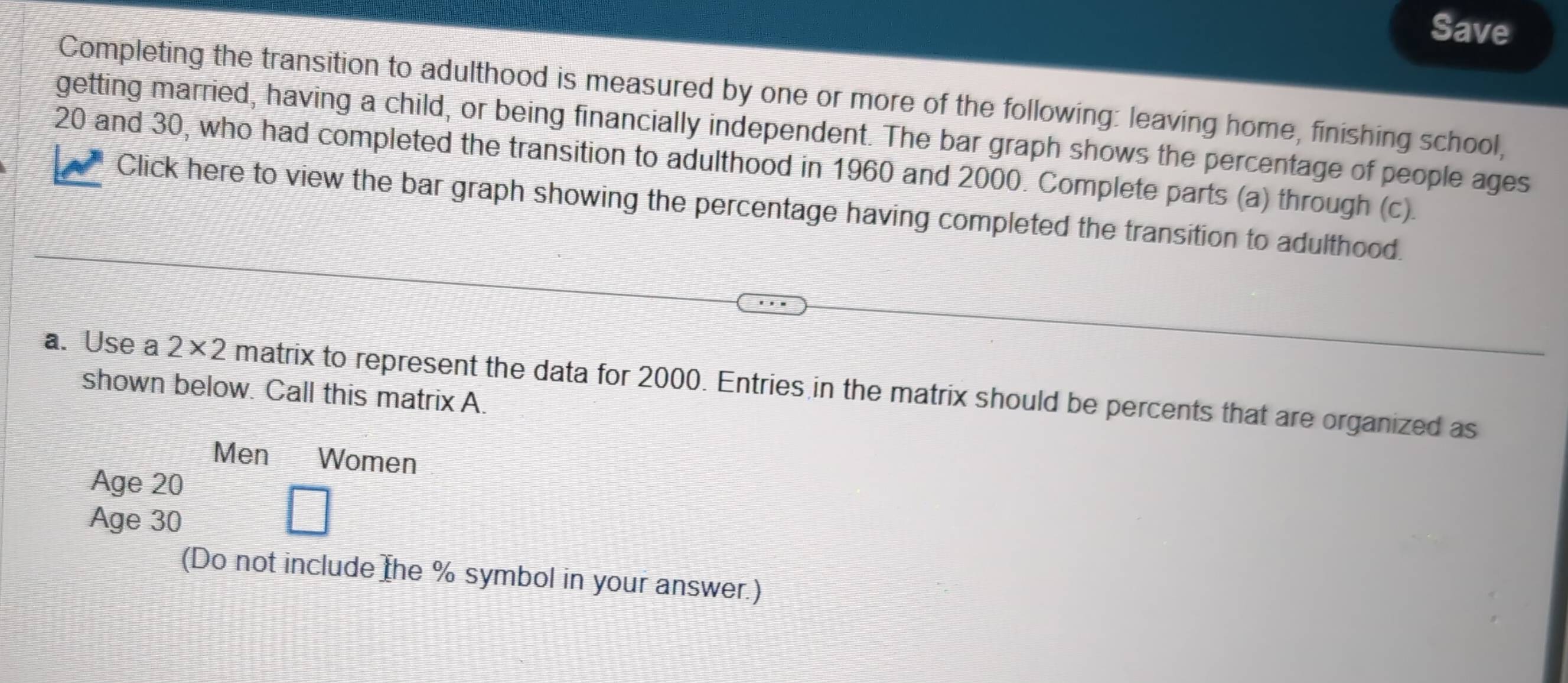 Solved: Save Completing the transition to adulthood is measured by one ...