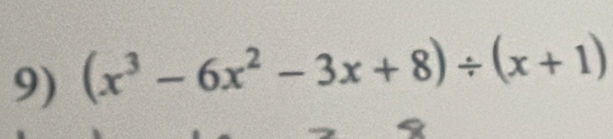 (x^3-6x^2-3x+8)/ (x+1)