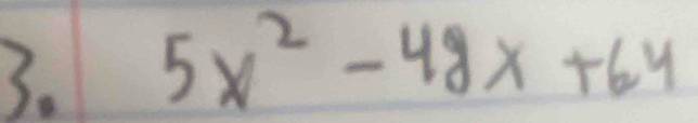 5x^2-49x+64