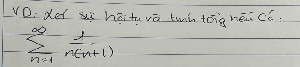 VD: der su haitavā tinh+áig néi có.
sumlimits _(n=1)^(∈fty) 1/n(n+1) 