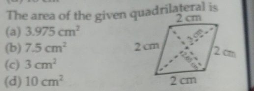 (a) 3.975cm^2
(b) 7.5cm^2
(c) 3cm^2
(d) 10cm^2