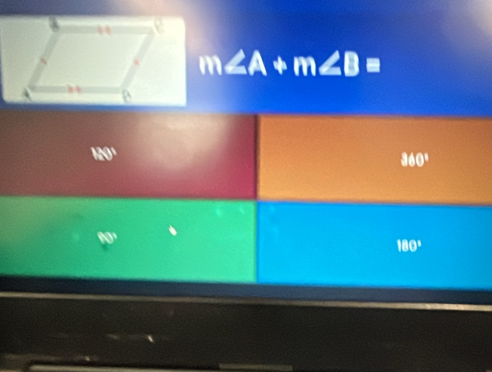 m∠ A+m∠ B=
120°
360°
180°