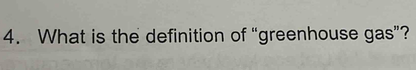 What is the definition of “greenhouse gas”?