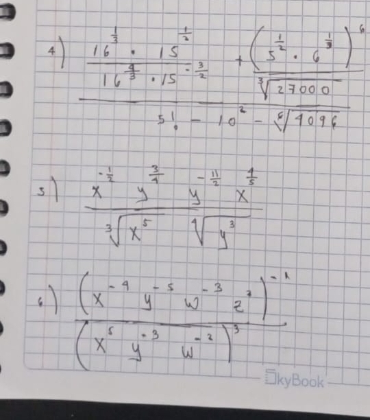 4 frac frac 16^4* 15^(frac 1)s* 15* 15^(-2)+frac (3^2· 4^3)^2frac sqrt(27)2* 1003)!
s frac x^(-frac 1)4y^(frac 2)3x^(-frac 1)5sqrt[3](x^5)sqrt[4](y^3)
frac (x^(-1)y^(-3)w^(-3)z^3)^-1(x^6y^(-3)w^(-1))^3