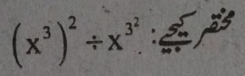 (x^3)^2/ x^(3^2) : Tp