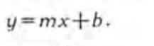 y=mx+b.