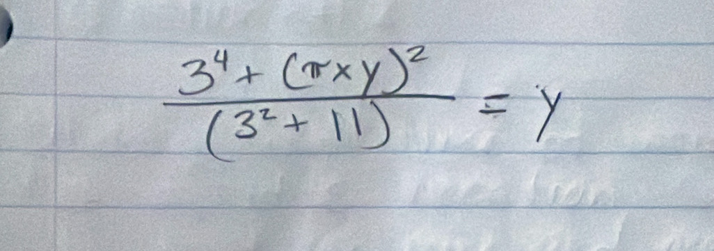 frac 3^4+(wxy)^2(3^2+11)=y