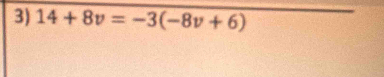 14+8v=-3(-8v+6)