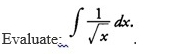 Evaluate ∈t  1/sqrt(x) dx.