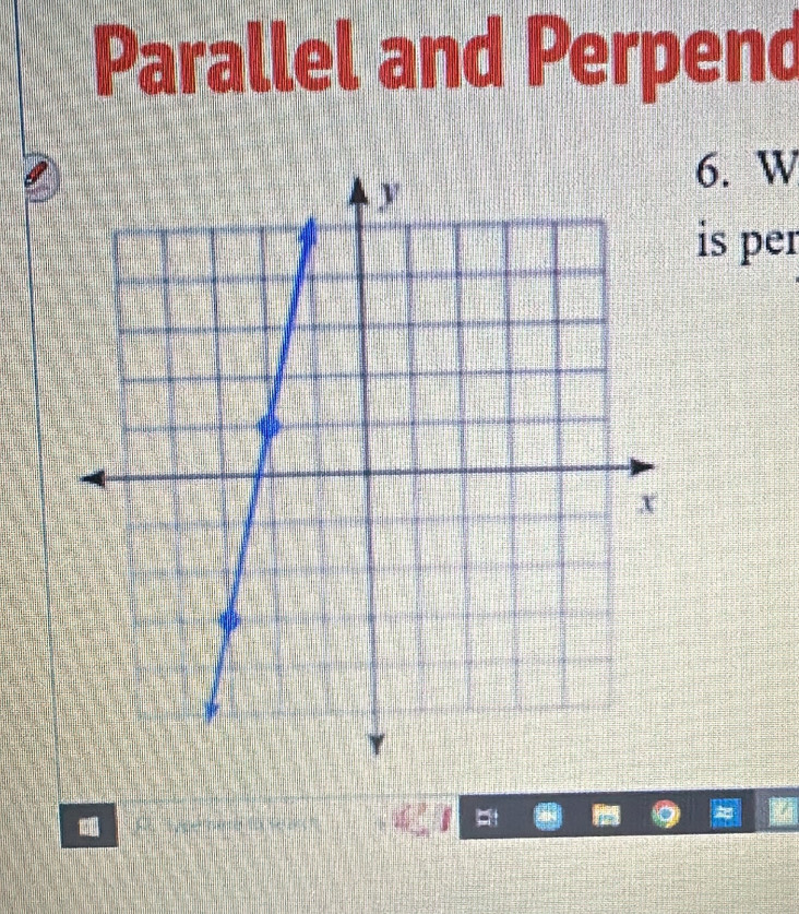 Parallel and Perpend 
6. W 
is per