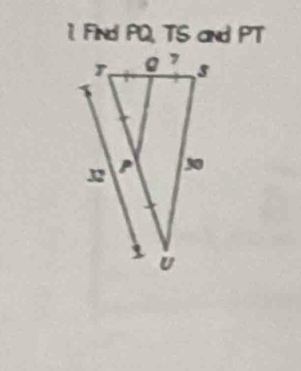 Find PQ, TS and PT