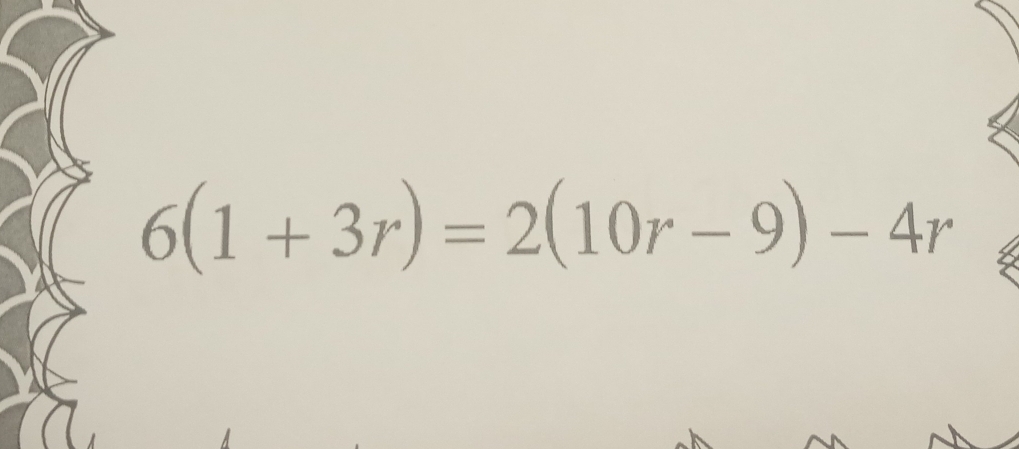 6(1+3r)=2(10r-9)-4r