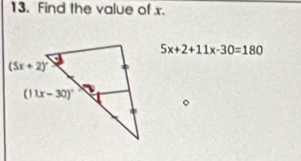 Find the value of x.
5x+2+11x-30=180