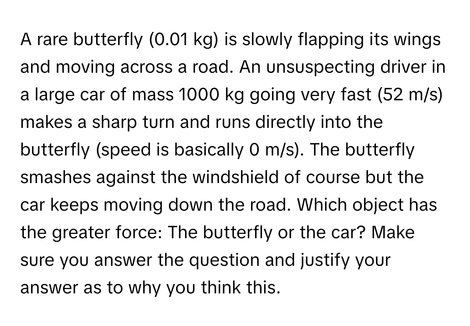 Solved: A rare butterfly (0.01 kg) is slowly flapping its wings and ...