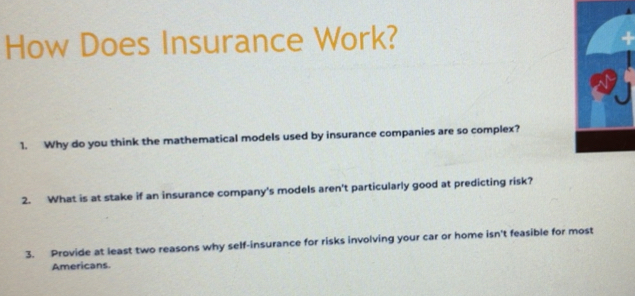 Solved: How Does Insurance Work? 1. Why do you think the mathematical ...