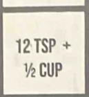 12TSP+
1/2CUP