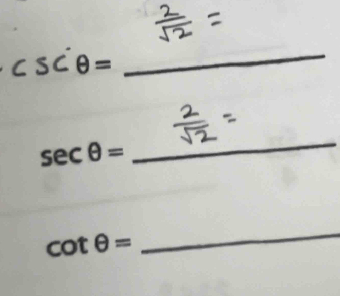 csc θ =
_
sec θ =
_
cot θ =
_