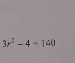 3r^2-4=140