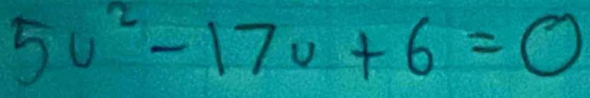 5u^2-17u+6=0