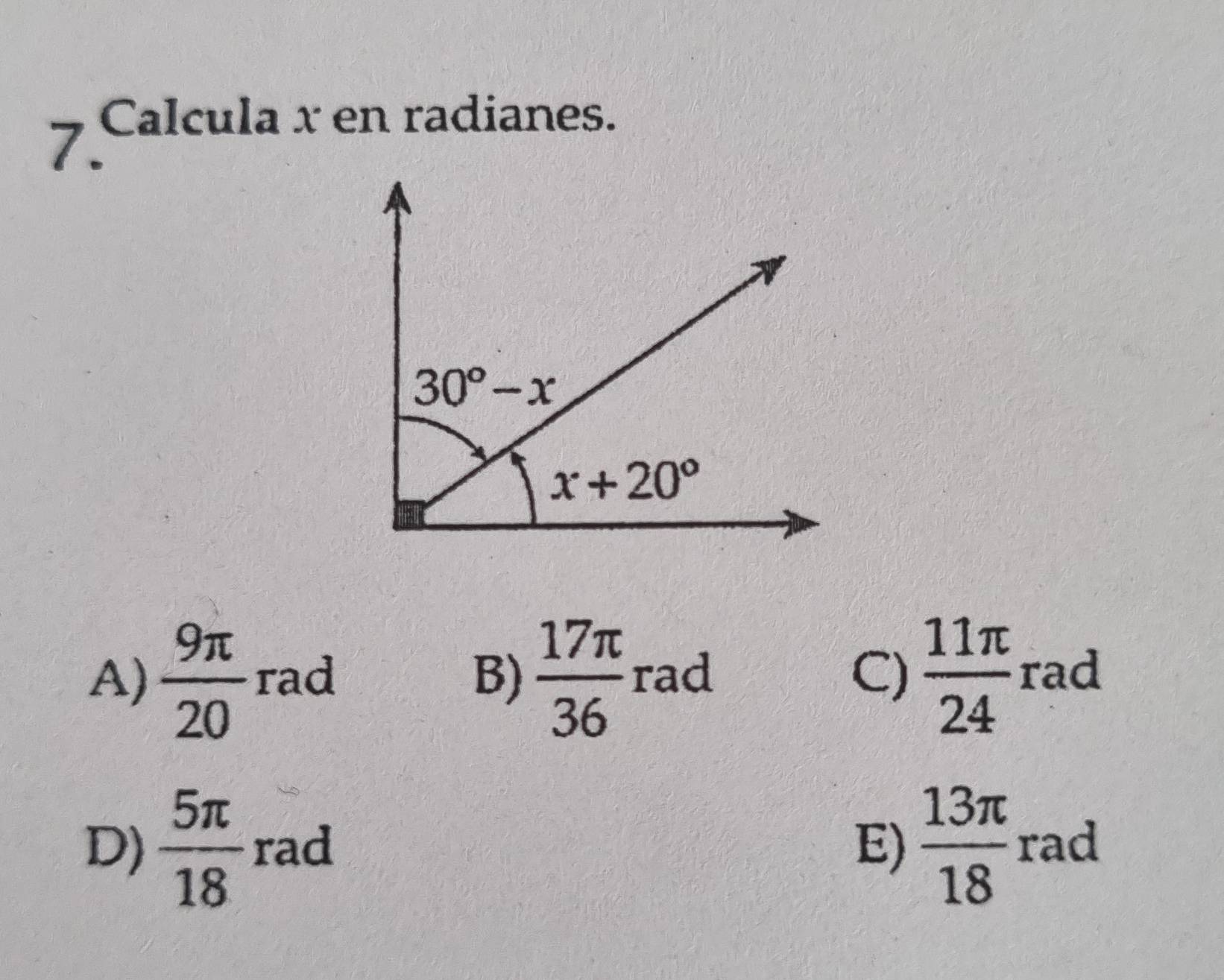 Calcula x en radianes.
7.
A)  9π /20  rad B)  17π /36  rad C)  11π /24  rad
D)  5π /18  rad E)  13π /18  rad