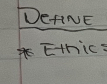 DefINE 
Ethics