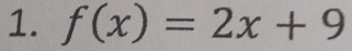 f(x)=2x+9