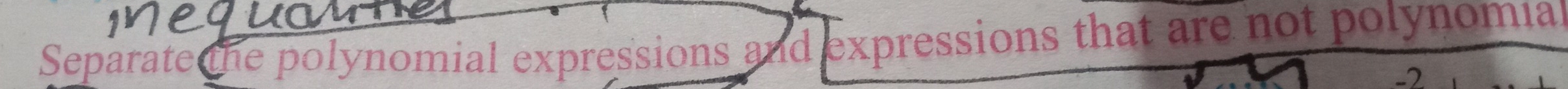 Separate the polynomial expressions and expressions that are not polynomia