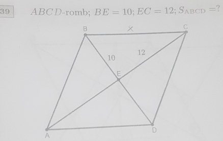 39 ABCD-romb; BE=10; EC=12; S_ABCD= ?