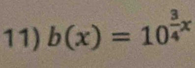 b(x)=10^(frac 3)4x