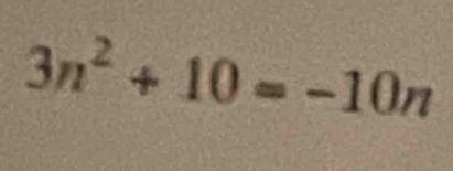 3n^2+10=-10n