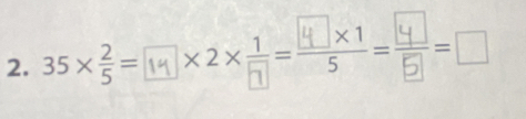 35*  2/5 = |×2×n=→-=□