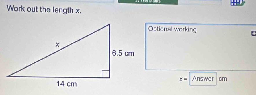 37 7 65 Mars 
50 
Work out the length x. 
Optional working
x= Answer cm