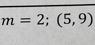 m=2;(5,9)