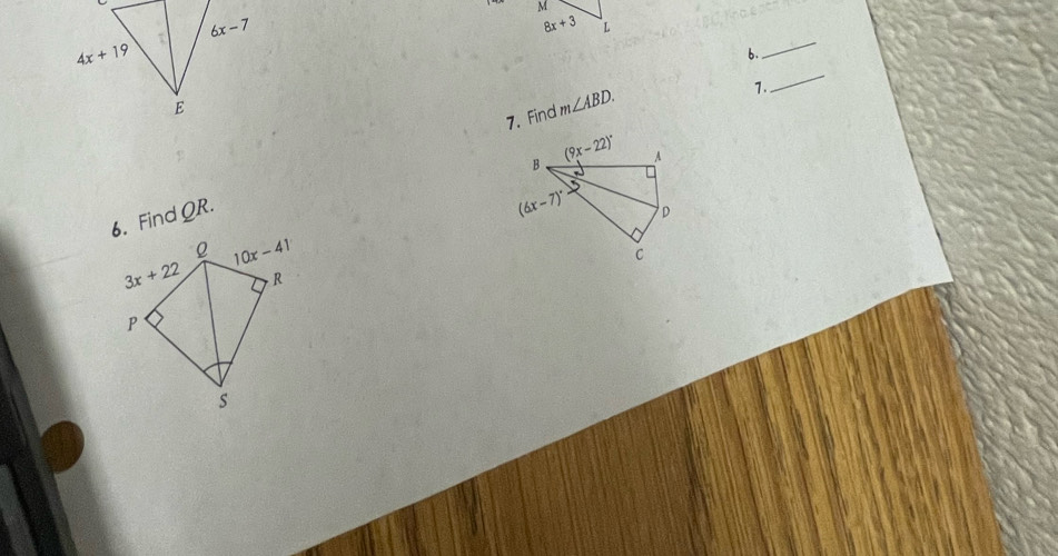 8x+3 L
6.
_
_
7. Find m∠ ABD.
7.
6. Find QR.