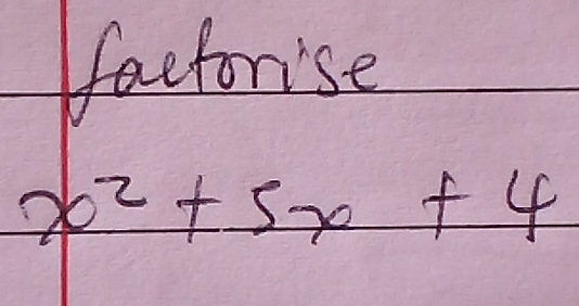 factorise
x^2+5x+4