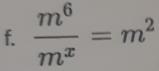  m^6/m^x =m^2