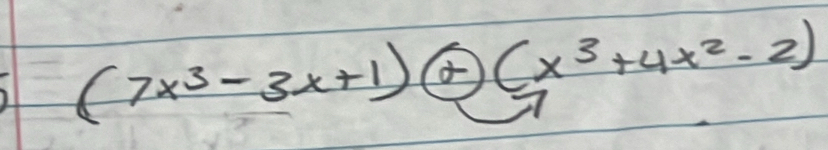 (7x^3-3x+1)boxed +(x^3+4x^2-2)