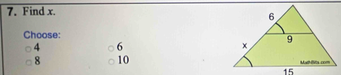 Find x.
Choose:
4
6
8
10