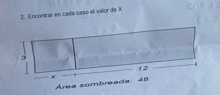 Encontrar en cada caso el valor de X
3
12
× 1
Área sombreada: 48