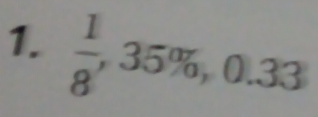  1/8 , 35% , 0.33